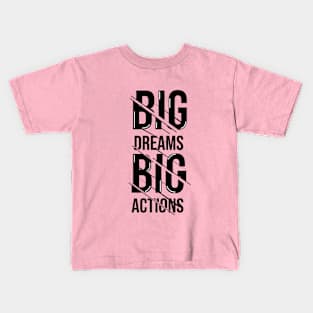 Big Dream Kids T-Shirt